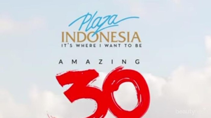 Bertajuk Amazing 30, Intip Perayaan Plaza Indonesia dengan Anniversary Promo yang Menarik!