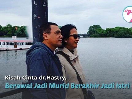 Kisah Cinta dr.Hastry, Berawal Jadi Murid Berakhir Jadi Istri