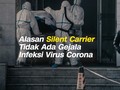 VIDEO: Alasan Silent Carrier Tidak Memiliki Gejala Corona
