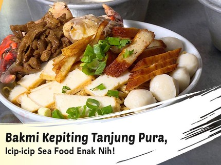 Bakmi Kepiting Tanjung Pura, Icip-icip Sea Food Enak Nih!