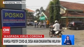 VIDEO: Warga Positif Covid-19, Desa Akan Dikarantina Wilayah