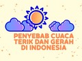 INFOGRAFIS: Penyebab Cuaca Terik dan Gerah di Indonesia