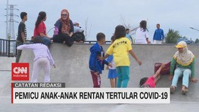 VIDEO: Pemicu Anak-anak Rentan Tertular Covid-19