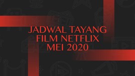 INFOGRAFIS: Jadwal Tayang Film Netflix Mei 2020