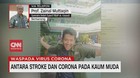 VIDEO: Antara Stroke dan Corona Pada Kaum Muda