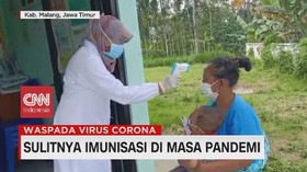 VIDEO: Sulitnya Imunisasi di Masa Pandemi
