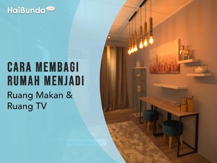 Cara Membagi Rumah Menjadi Ruang Makan & Ruang TV