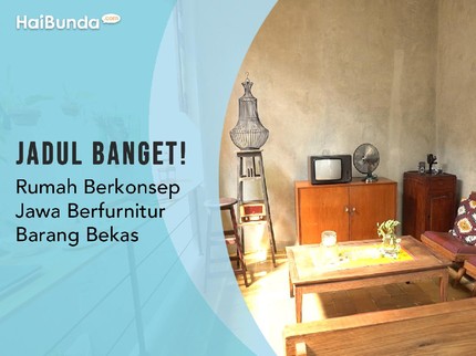 Jadul Banget! Rumah Berkonsep Jawa Berfurnitur Barang Bekas