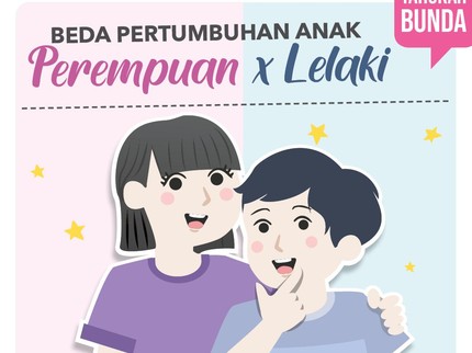 Beda Pertumbuhan Anak Perempuan x Anak Lelaki