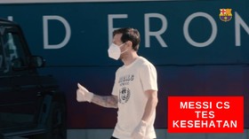VIDEO: Messi CS Jalani Tes Medis