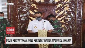 VIDEO: Polisi Pertanyakan Anies Perketat Warga Masuk Jakarta