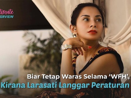 Biar Tetap Waras Selama 'WFH', Kirana Larasati Langgar Peraturan