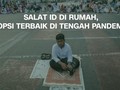 VIDEO: Salat Id di Rumah, Opsi Terbaik di Tengah Pandemi