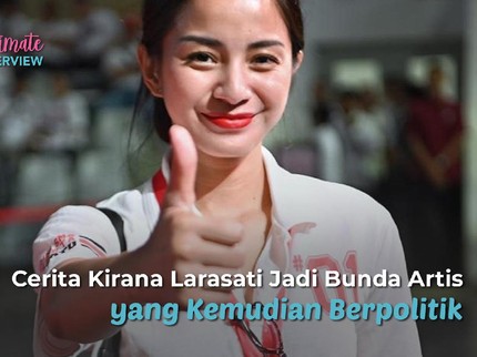 Cerita Kirana Larasati Jadi Bunda Artis yang Kemudian Berpolitik