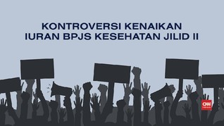 VIDEO: Kontroversi Kenaikan Iuran BPJS Kesehatan Jilid II