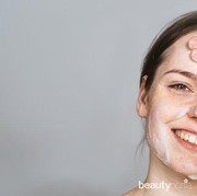 Beragam Pembersih Wajah yang Perlu Kamu Tahu, Sesuaikan dengan Jenis Kulit Kamu ya!