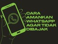 INFOGRAFIS: Cara Amankan WhatsApp Agar Tidak Dibajak