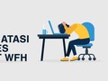 VIDEO: Tips Atasi Stres saat WFH