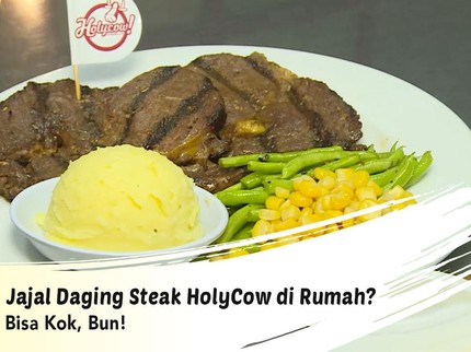 Jajal Daging Steak HolyCow di Rumah? Bisa Kok, Bun!
