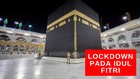 VIDEO: Arab Saudi Berlakukan Lockdown pada Idulfitri