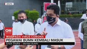 VIDEO: Erick Thohir Tegaskan Pegawai BUMN Kembali Masuk Kerja