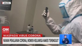 VIDEO: Rawan Penularan Corona, Momen Keluarga Nakes Terenggut