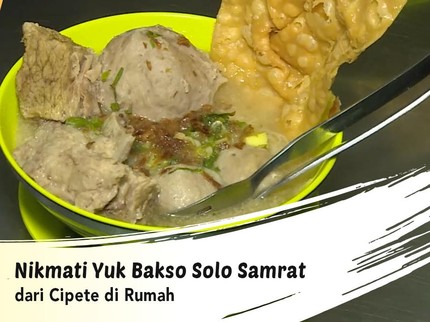 Nikmati Yuk Bakso Solo Samrat dari Cipete di Rumah