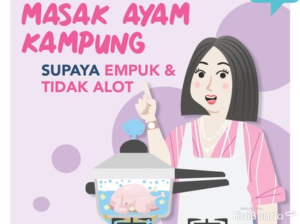 3 Teknik Masak Ayam Kampung Supaya Empuk & Tidak Alot