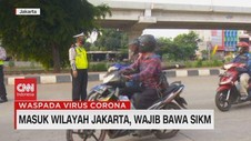 VIDEO: Masuk Wilayah Jakarta, Wajib Bawa SIKM