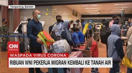 VIDEO: Ribuan WNI Pekerja Migran Kembali ke Tanah Air