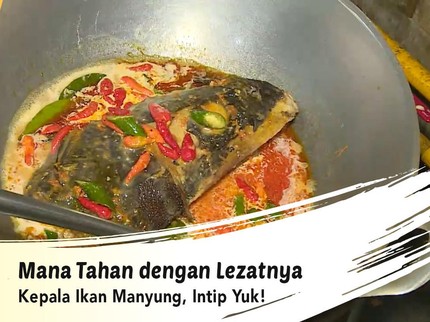 Mana Tahan dengan Lezatnya Kepala Ikan Manyung, Intip Yuk!