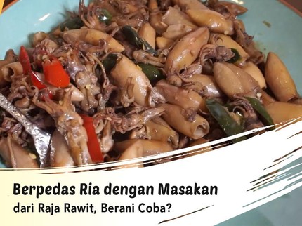 Berpedas Ria dengan Masakan dari Raja Rawit, Berani Coba?