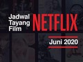 INFOGRAFIS: Jadwal Tayang Film Netflix Juni 2020
