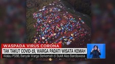 VIDEO: Tak Takut Covid-19, Warga Padati Wisata Kemah