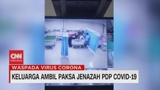 VIDEO: Keluarga Ambil Paksa Jenazah PDP Covid-19
