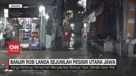 VIDEO: Banjir Rob Landa Sejumlah Pesisir Utara Jawa