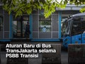 VIDEO: Aturan Baru Naik TransJakarta Selama PSBB Transisi