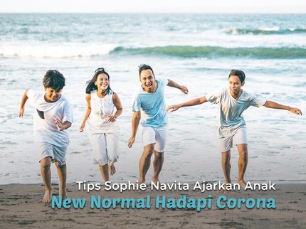 Tips Sophie Navita Ajarkan Anak New Normal Hadapi Corona
