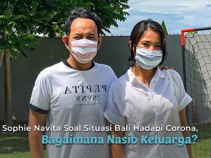 Curhat Sophie Navita Soal Situasi Bali Hadapi Corona, Bagaimana Nasib Keluarga?