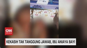 VIDEO: Kekasih Tak Tanggung Jawab, Ibu Aniaya Bayi