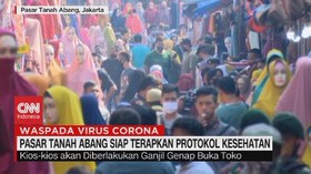 VIDEO: Pasar Tanah Abang Siap Terapkan Protokol Kesehatan