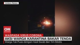 VIDEO: Tidak Puas Hasil Swab, Warga Karantina Bakar Tenda