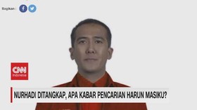 VIDEO: Nurhadi Ditangkap, Harun Masiku Belum Terungkap