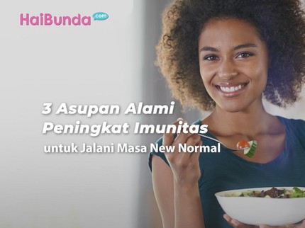 3 Asupan Alami Peningkat Imunitas untuk Jalani Masa New Normal