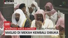 VIDEO: Masjid di Mekah Kembali Dibuka