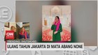 VIDEO: Ulang Tahun Jakarta di Mata Abang None