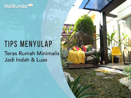 Tips Menyulap Teras Rumah Minimalis Jadi Indah & Luas