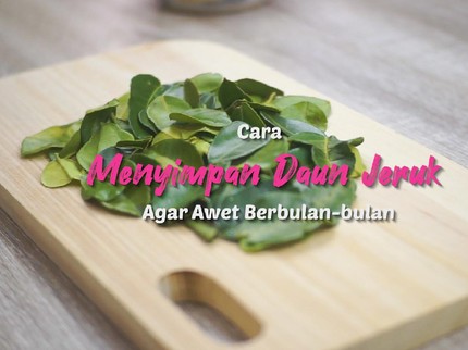 Cara Simpan Daun Jeruk Agar Awet Berbulan-bulan