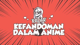 INFOGRAFIS: 'Kadar' Kefandoman dalam Anime