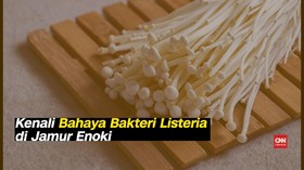 VIDEO: Kenali Bahaya Bakteri Listeria di Jamur Enoki